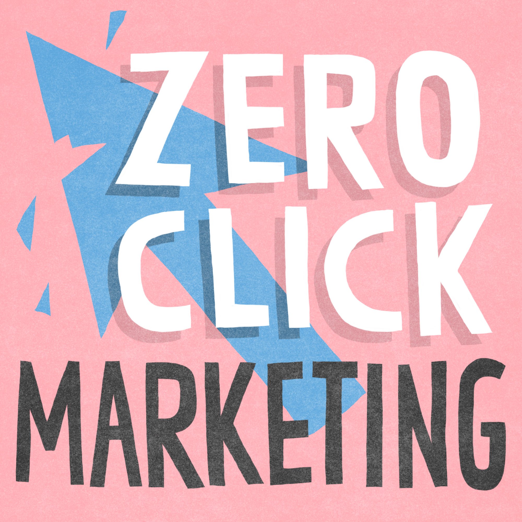Zero Click Marketing Podcast